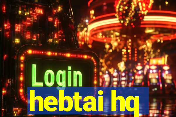hebtai hq